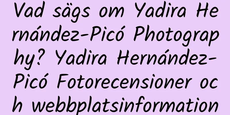 Vad sägs om Yadira Hernández-Picó Photography? Yadira Hernández-Picó Fotorecensioner och webbplatsinformation