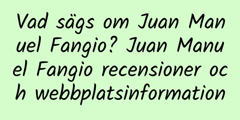 Vad sägs om Juan Manuel Fangio? Juan Manuel Fangio recensioner och webbplatsinformation
