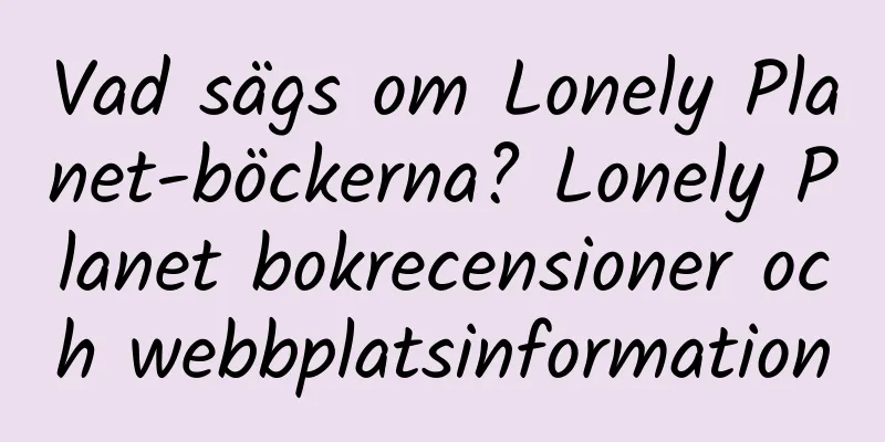 Vad sägs om Lonely Planet-böckerna? Lonely Planet bokrecensioner och webbplatsinformation