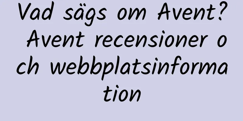 Vad sägs om Avent? Avent recensioner och webbplatsinformation