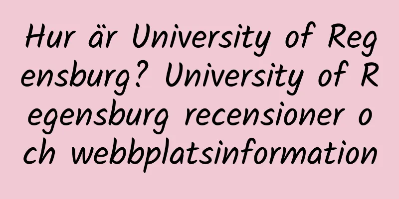 Hur är University of Regensburg? University of Regensburg recensioner och webbplatsinformation