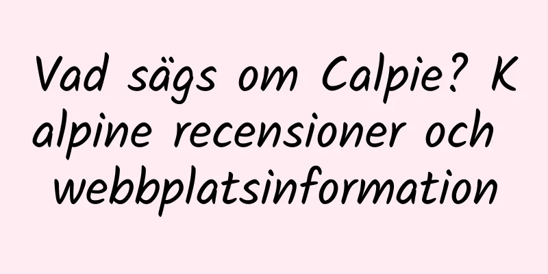 Vad sägs om Calpie? Kalpine recensioner och webbplatsinformation