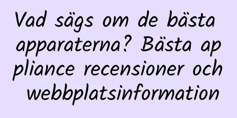 Vad sägs om de bästa apparaterna? Bästa appliance recensioner och webbplatsinformation