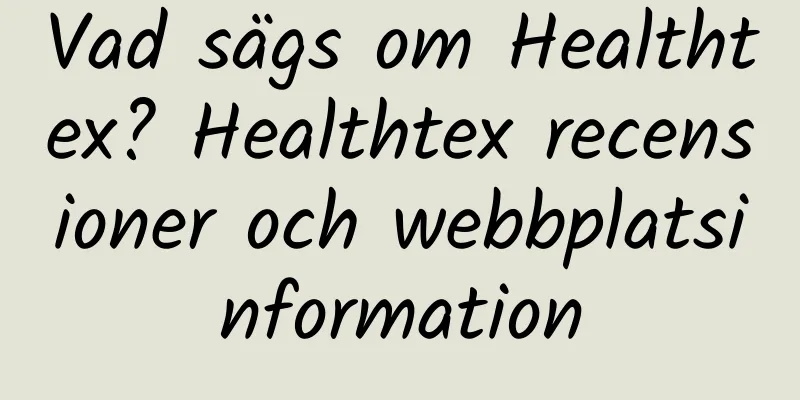 Vad sägs om Healthtex? Healthtex recensioner och webbplatsinformation