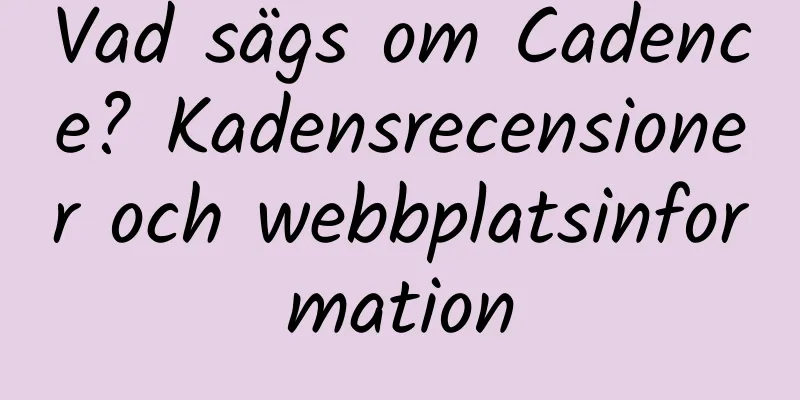 Vad sägs om Cadence? Kadensrecensioner och webbplatsinformation