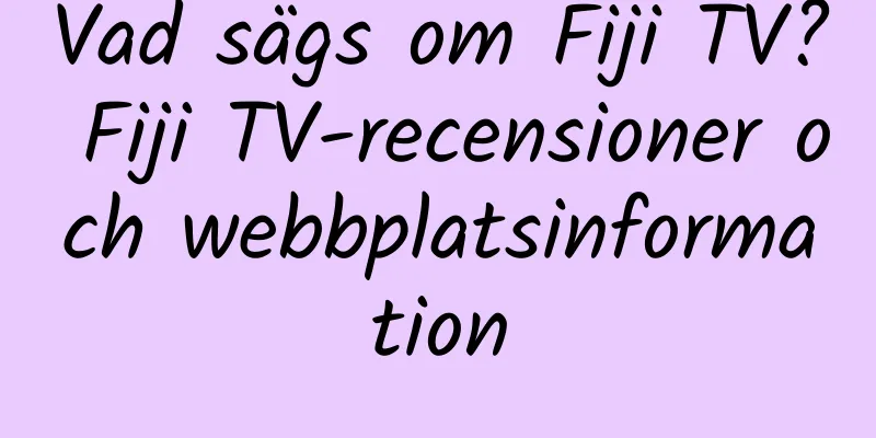 Vad sägs om Fiji TV? Fiji TV-recensioner och webbplatsinformation