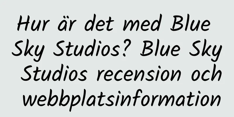 Hur är det med Blue Sky Studios? Blue Sky Studios recension och webbplatsinformation