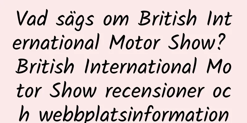 Vad sägs om British International Motor Show? British International Motor Show recensioner och webbplatsinformation