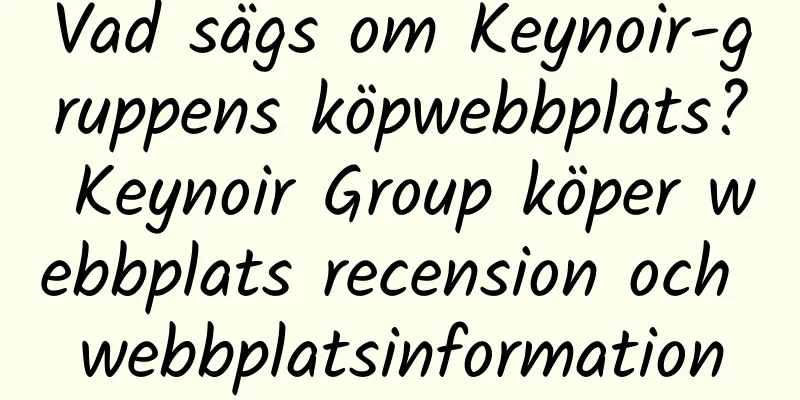 Vad sägs om Keynoir-gruppens köpwebbplats? Keynoir Group köper webbplats recension och webbplatsinformation
