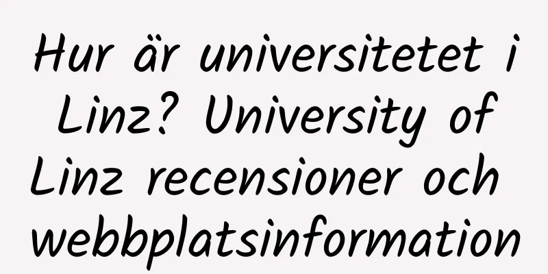 Hur är universitetet i Linz? University of Linz recensioner och webbplatsinformation