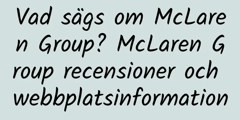 Vad sägs om McLaren Group? McLaren Group recensioner och webbplatsinformation