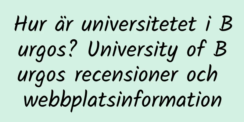 Hur är universitetet i Burgos? University of Burgos recensioner och webbplatsinformation