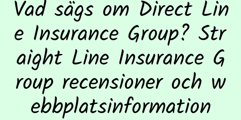 Vad sägs om Direct Line Insurance Group? Straight Line Insurance Group recensioner och webbplatsinformation