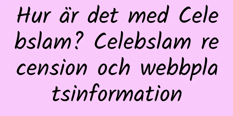 Hur är det med Celebslam? Celebslam recension och webbplatsinformation