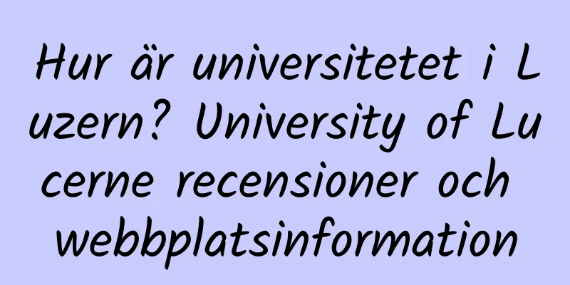 Hur är universitetet i Luzern? University of Lucerne recensioner och webbplatsinformation