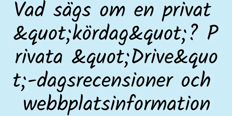 Vad sägs om en privat "kördag"? Privata "Drive"-dagsrecensioner och webbplatsinformation