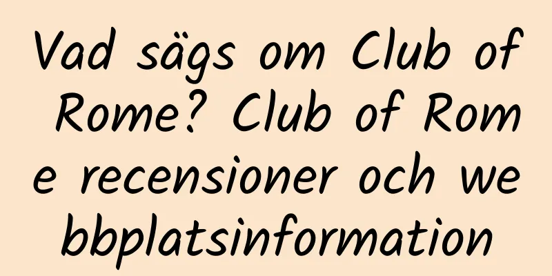 Vad sägs om Club of Rome? Club of Rome recensioner och webbplatsinformation