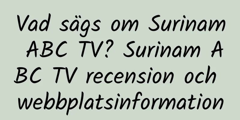 Vad sägs om Surinam ABC TV? Surinam ABC TV recension och webbplatsinformation