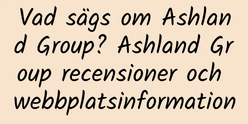 Vad sägs om Ashland Group? Ashland Group recensioner och webbplatsinformation