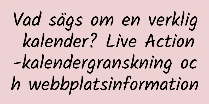 Vad sägs om en verklig kalender? Live Action-kalendergranskning och webbplatsinformation