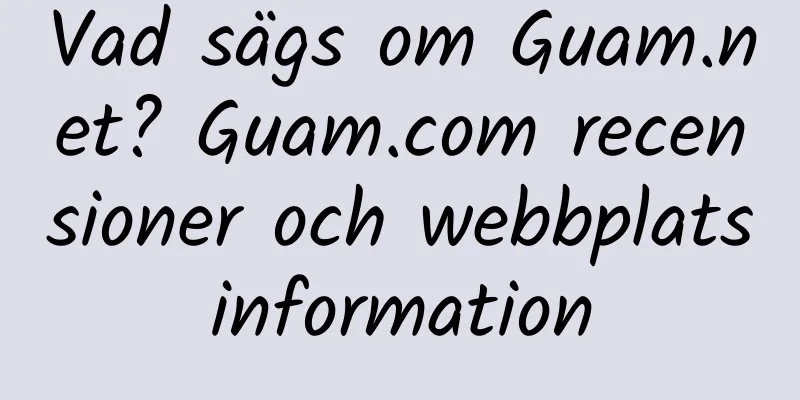 Vad sägs om Guam.net? Guam.com recensioner och webbplatsinformation