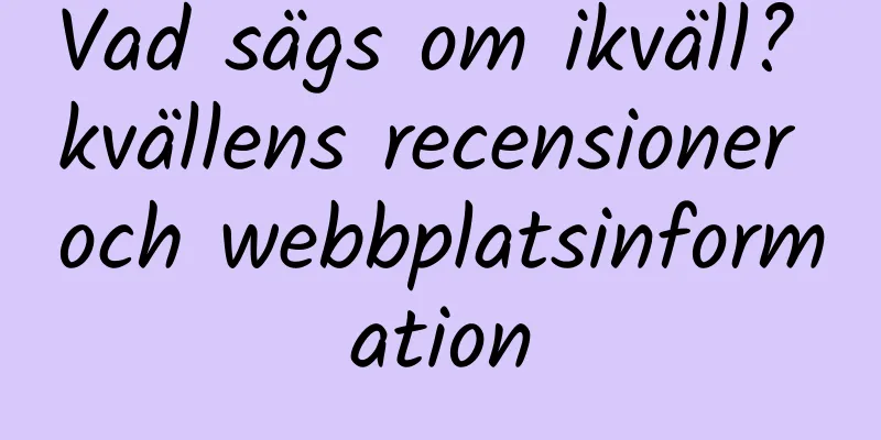 Vad sägs om ikväll? kvällens recensioner och webbplatsinformation