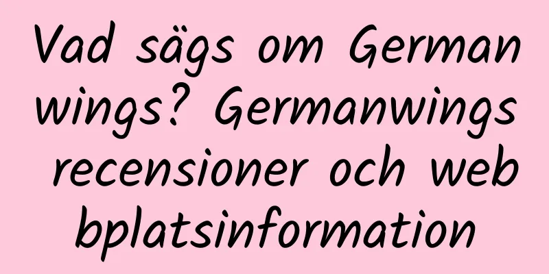 Vad sägs om Germanwings? Germanwings recensioner och webbplatsinformation