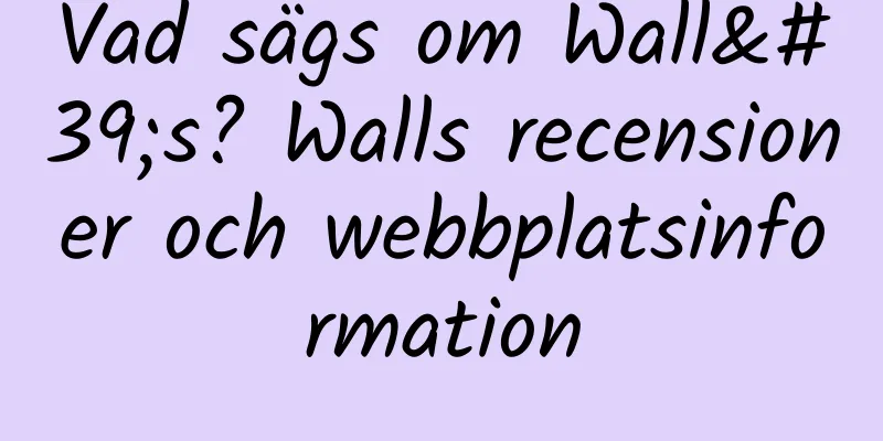 Vad sägs om Wall's? Walls recensioner och webbplatsinformation
