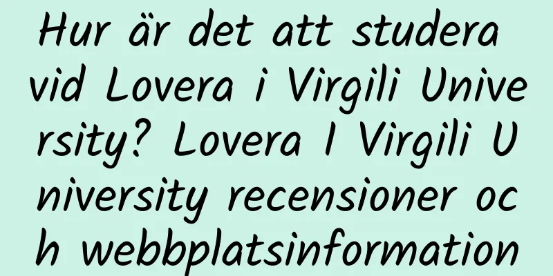 Hur är det att studera vid Lovera i Virgili University? Lovera I Virgili University recensioner och webbplatsinformation