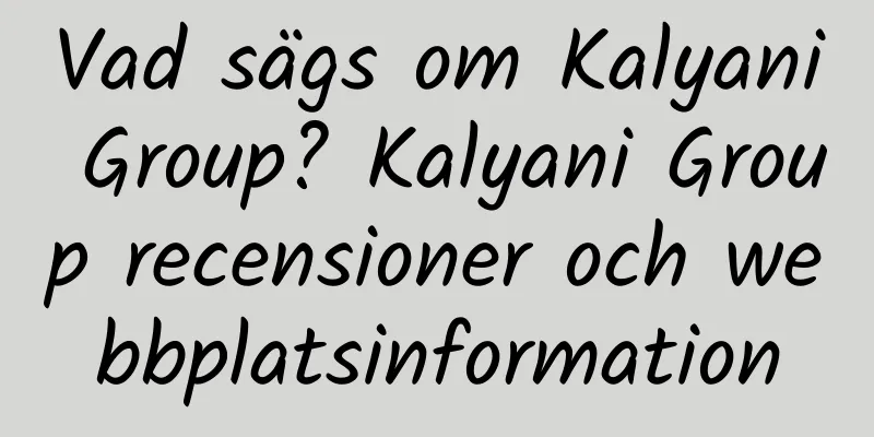Vad sägs om Kalyani Group? Kalyani Group recensioner och webbplatsinformation