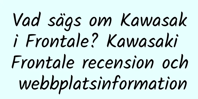 Vad sägs om Kawasaki Frontale? Kawasaki Frontale recension och webbplatsinformation