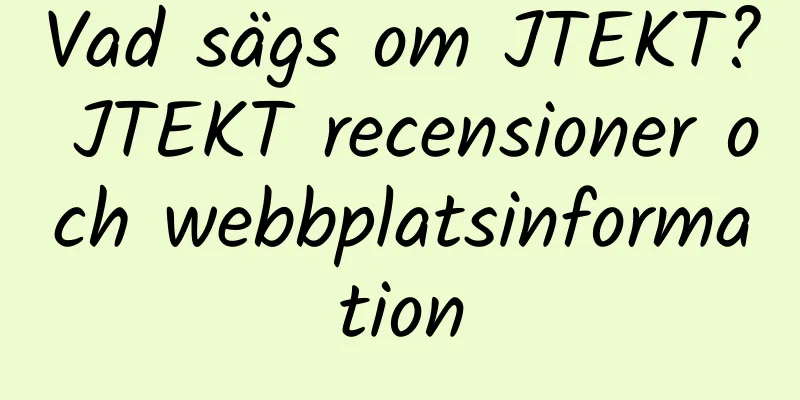 Vad sägs om JTEKT? JTEKT recensioner och webbplatsinformation