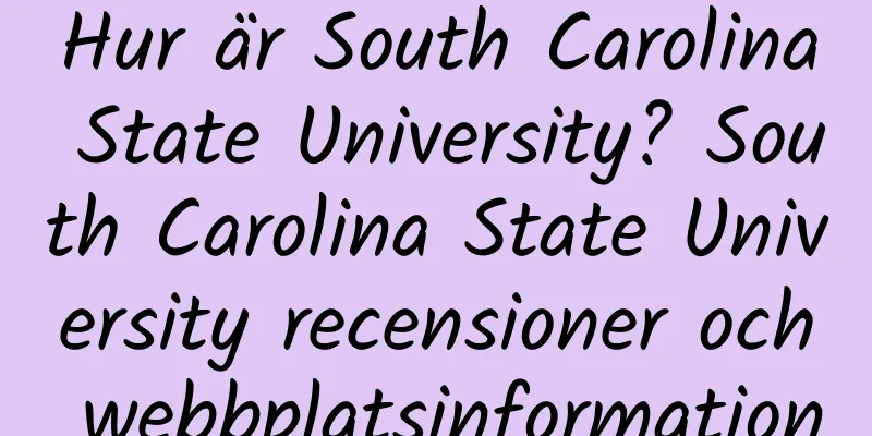Hur är South Carolina State University? South Carolina State University recensioner och webbplatsinformation
