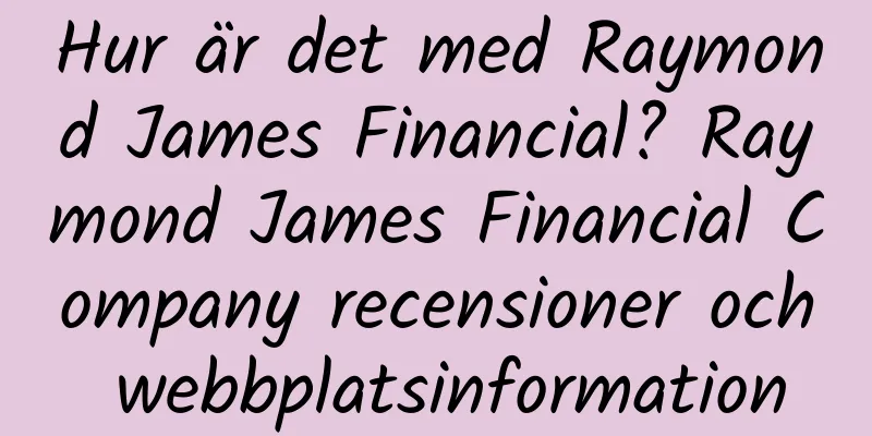 Hur är det med Raymond James Financial? Raymond James Financial Company recensioner och webbplatsinformation