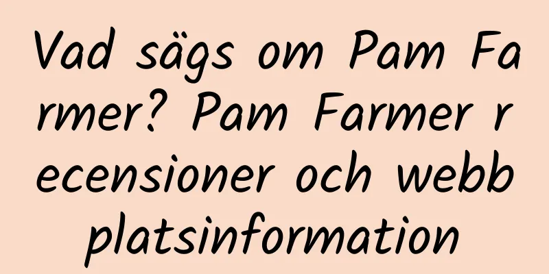 Vad sägs om Pam Farmer? Pam Farmer recensioner och webbplatsinformation