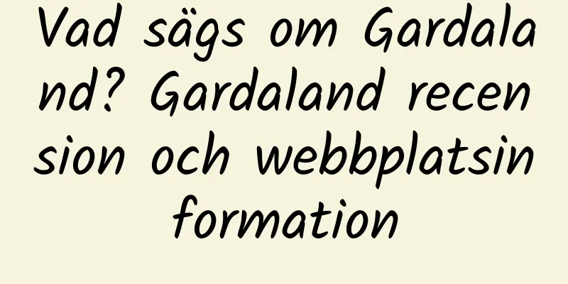 Vad sägs om Gardaland? Gardaland recension och webbplatsinformation