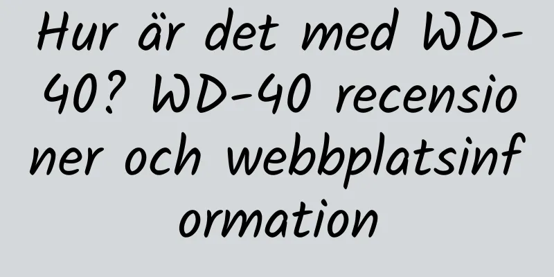 Hur är det med WD-40? WD-40 recensioner och webbplatsinformation