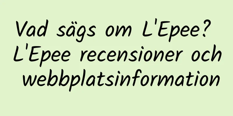 Vad sägs om L'Epee? L'Epee recensioner och webbplatsinformation