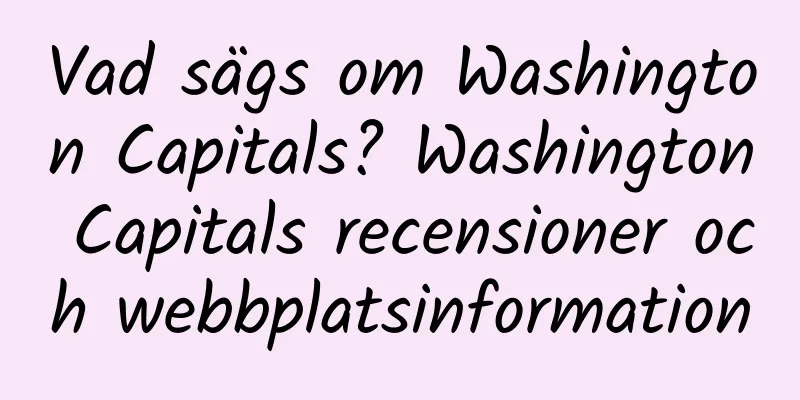 Vad sägs om Washington Capitals? Washington Capitals recensioner och webbplatsinformation