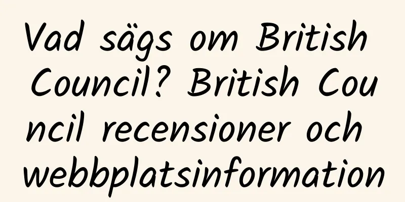 Vad sägs om British Council? British Council recensioner och webbplatsinformation