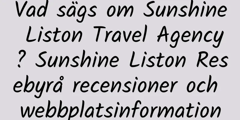 Vad sägs om Sunshine Liston Travel Agency? Sunshine Liston Resebyrå recensioner och webbplatsinformation