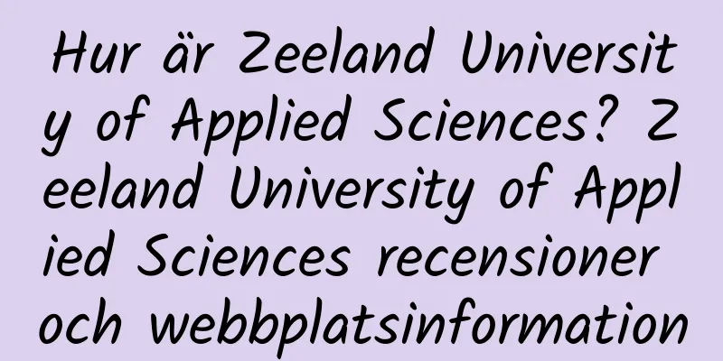 Hur är Zeeland University of Applied Sciences? Zeeland University of Applied Sciences recensioner och webbplatsinformation