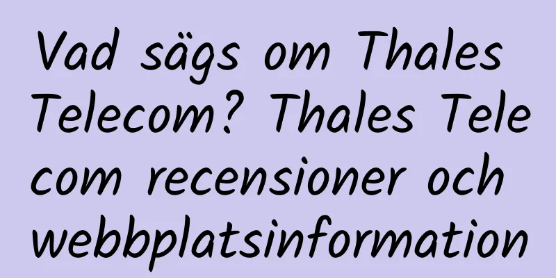 Vad sägs om Thales Telecom? Thales Telecom recensioner och webbplatsinformation