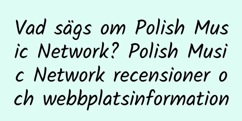 Vad sägs om Polish Music Network? Polish Music Network recensioner och webbplatsinformation