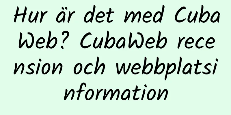 Hur är det med CubaWeb? CubaWeb recension och webbplatsinformation