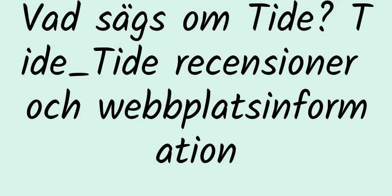 Vad sägs om Tide? Tide_Tide recensioner och webbplatsinformation