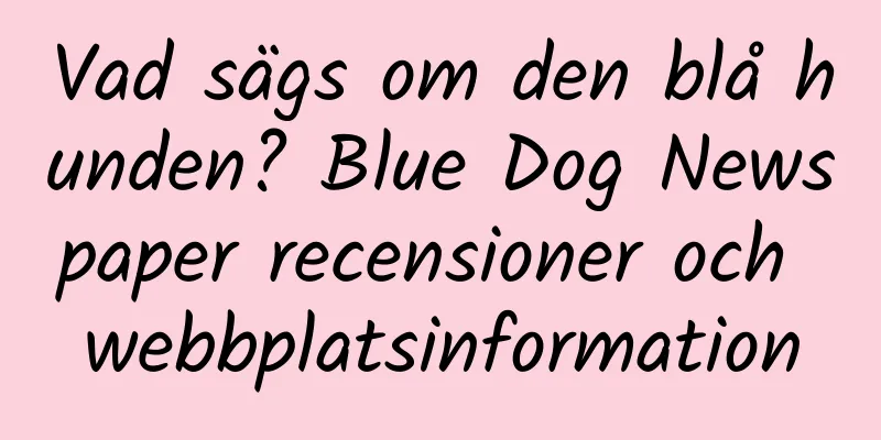 Vad sägs om den blå hunden? Blue Dog Newspaper recensioner och webbplatsinformation