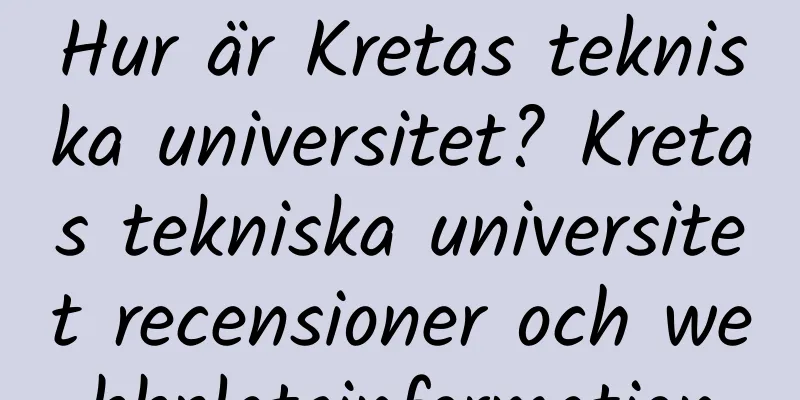 Hur är Kretas tekniska universitet? Kretas tekniska universitet recensioner och webbplatsinformation