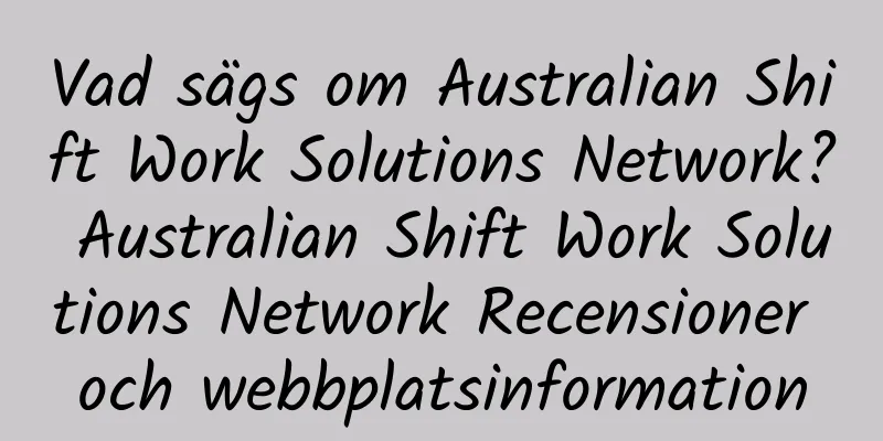 Vad sägs om Australian Shift Work Solutions Network? Australian Shift Work Solutions Network Recensioner och webbplatsinformation