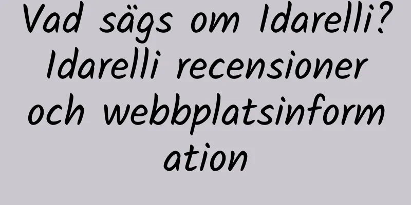 Vad sägs om Idarelli? Idarelli recensioner och webbplatsinformation